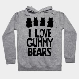 I Love Gummy Bears Hoodie